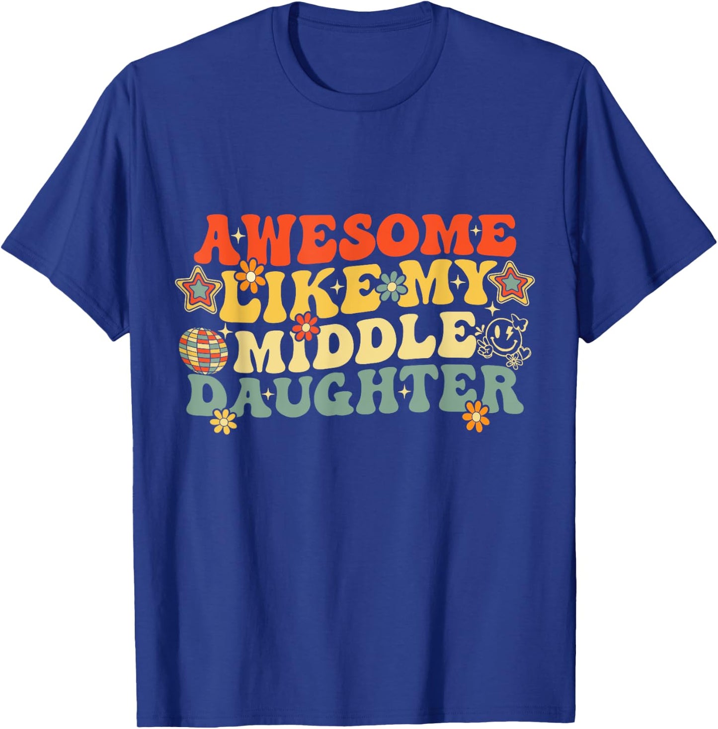 Awesome Like My Middle Daughter Fathers Day Birthday Mom Dad T-Shirt - T-Shirt | Royal