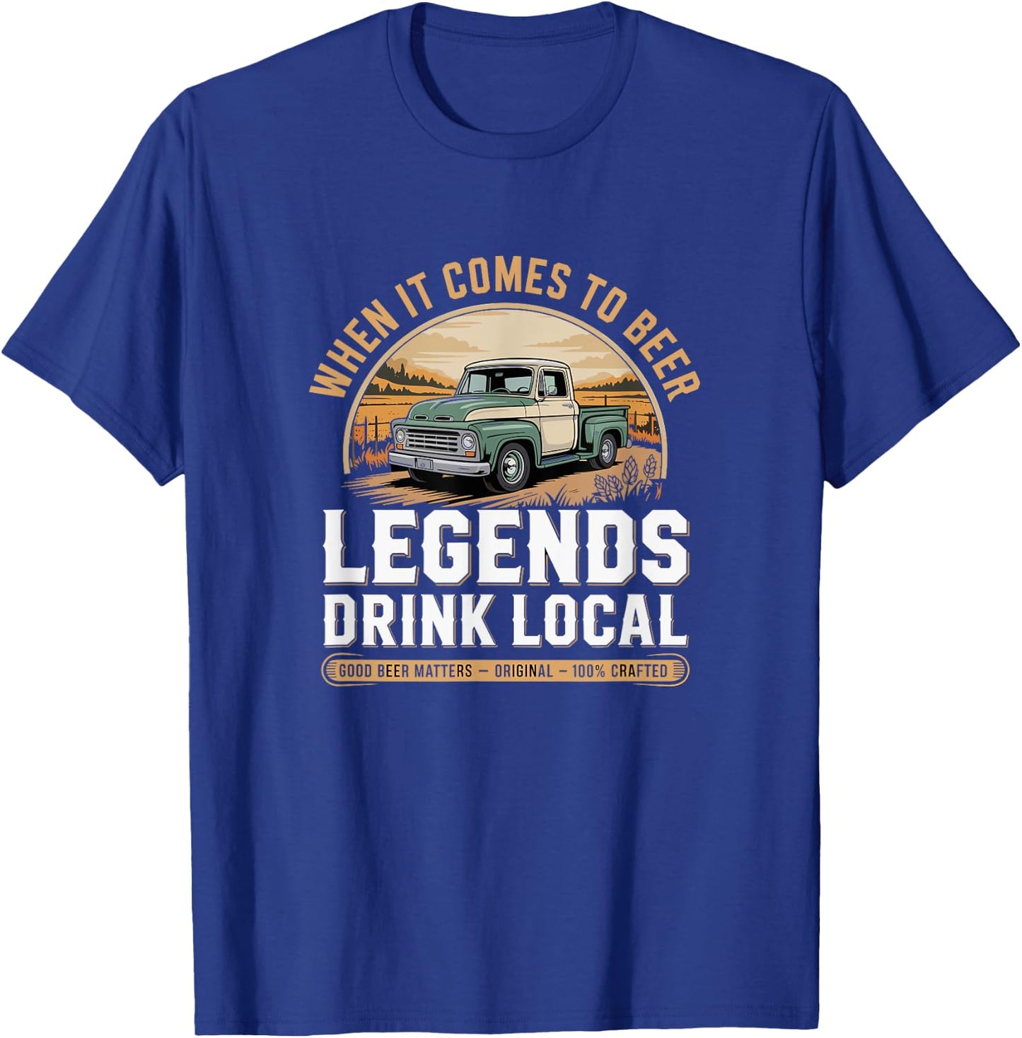 Legends Drink Local Vintage Brewery Craft Beer Micro Brewing T-Shirt - T-Shirt | Royal