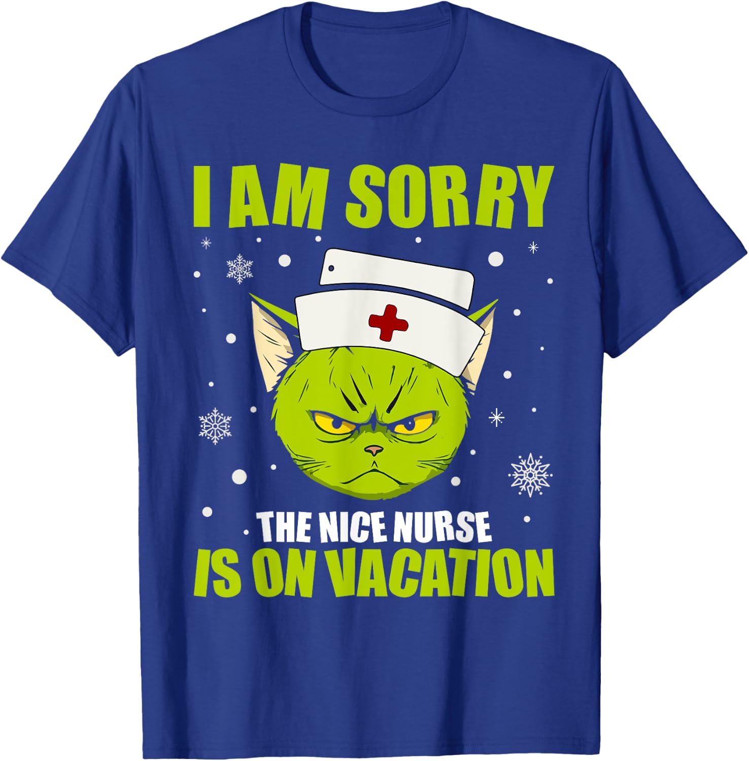 Christmas I Am Sorry The Nice Nurse Is On Vacation T-Shirt - T-Shirt | Royal