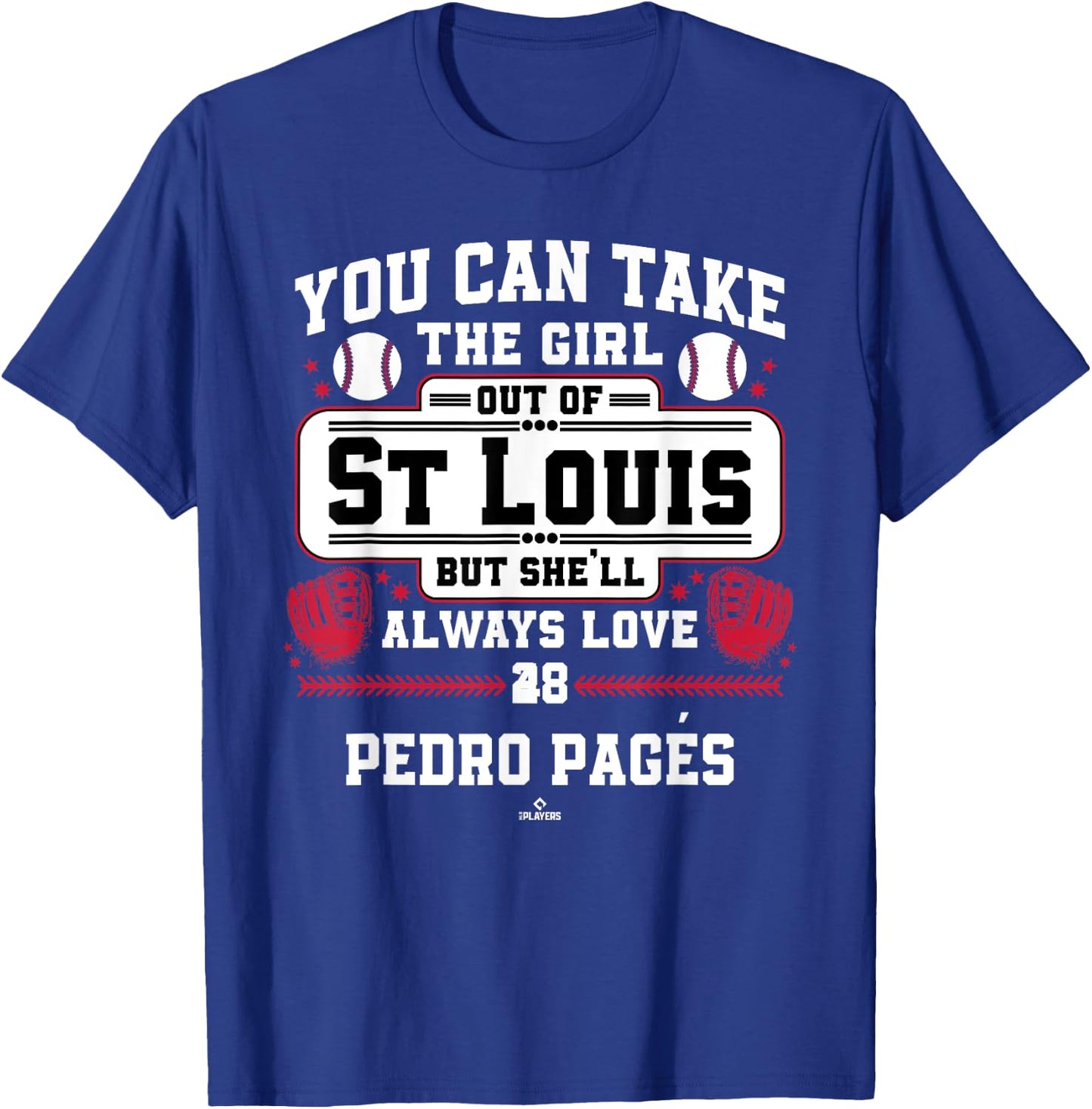 She'll Always Love Pedro Pagés St Louis Baseball MLBPA T-Shirt - T-Shirt | Royal