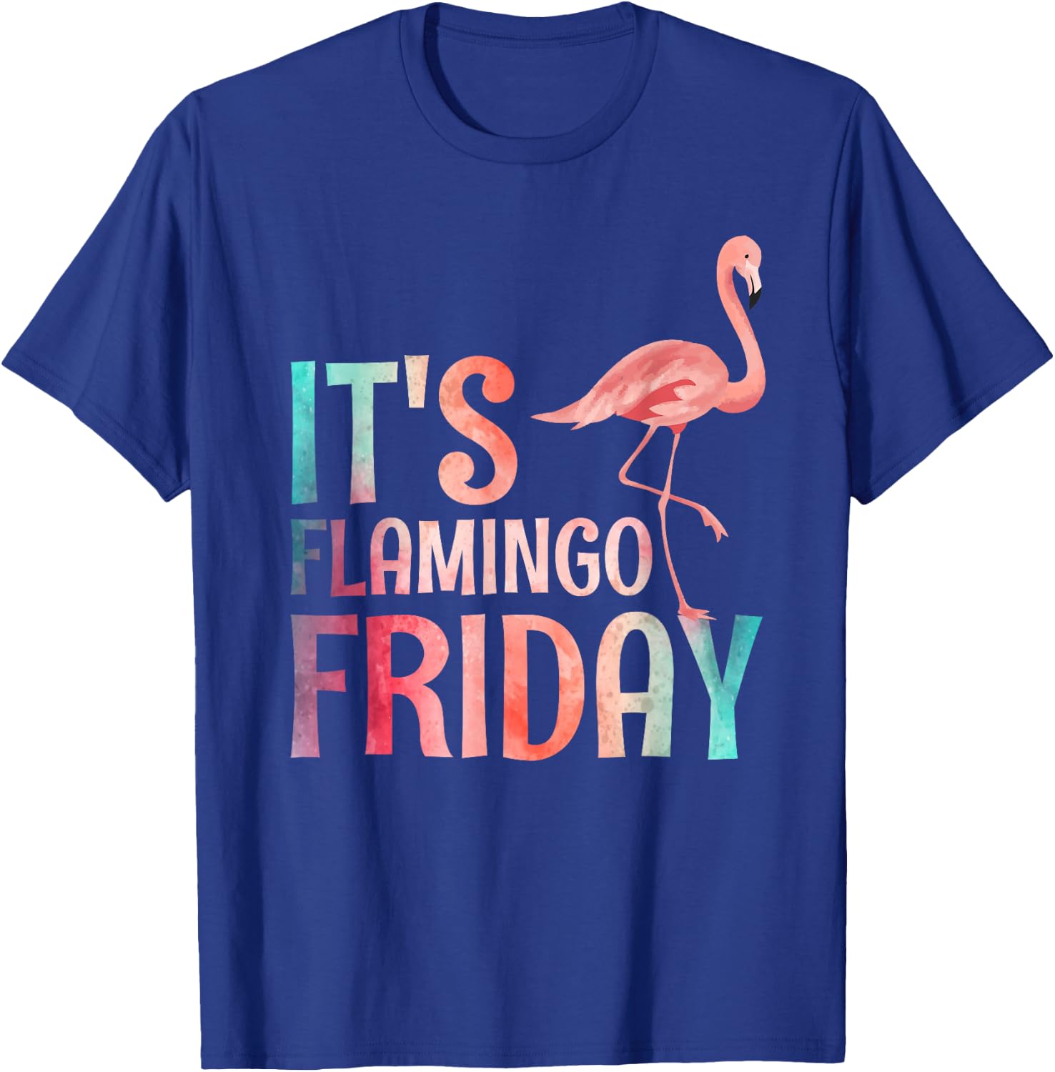 It's Flamingo Friday T-Shirt - T-Shirt | Royal