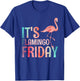 It's Flamingo Friday T-Shirt - T-Shirt | Royal