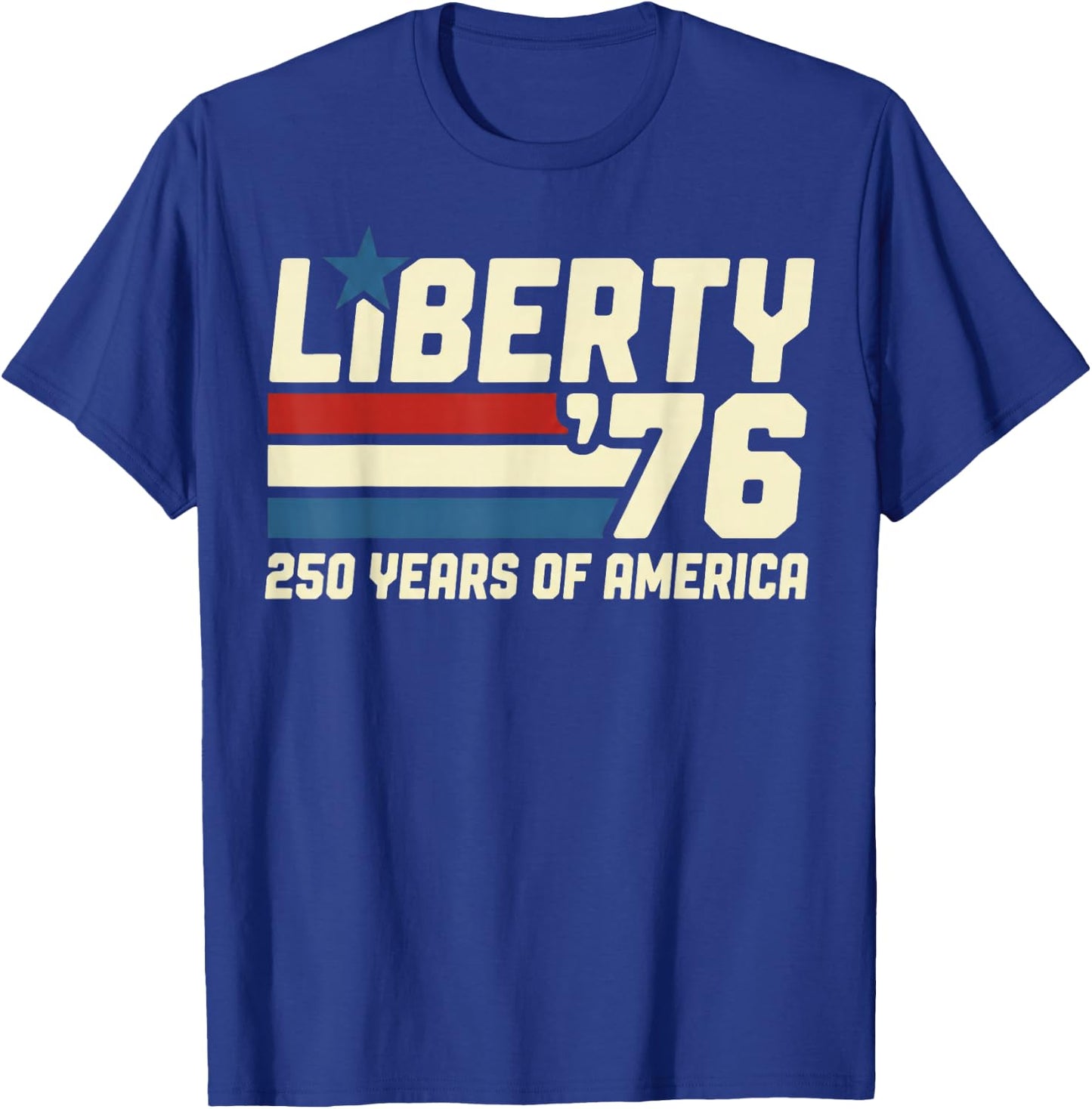 Liberty '76 250 Years 1776-2026 American Patriotic T-Shirt - T-Shirt | Royal
