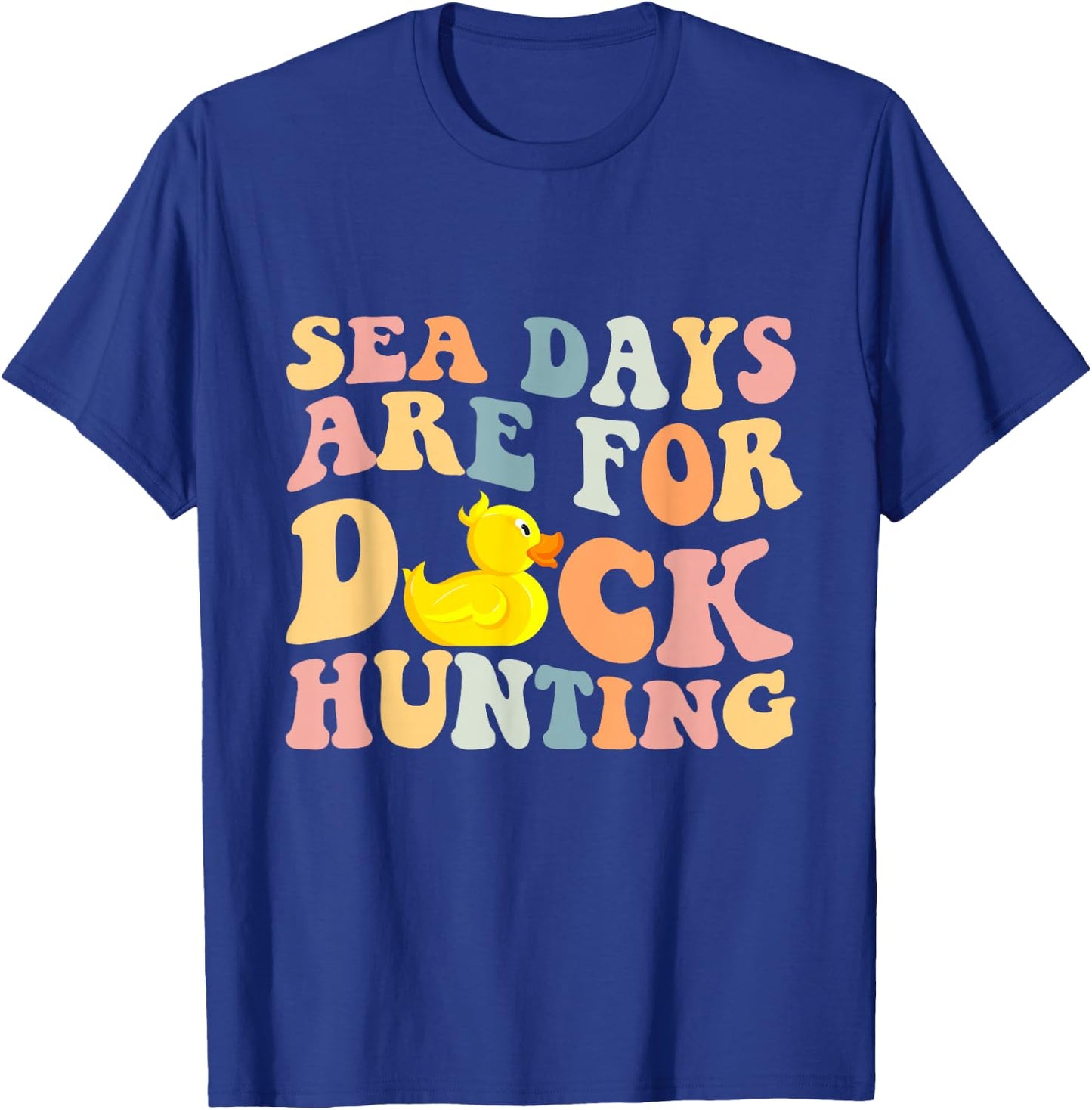Cruising Sea Days Are For Duck Hunting Rubber Duck Cruise T-Shirt - T-Shirt | Royal