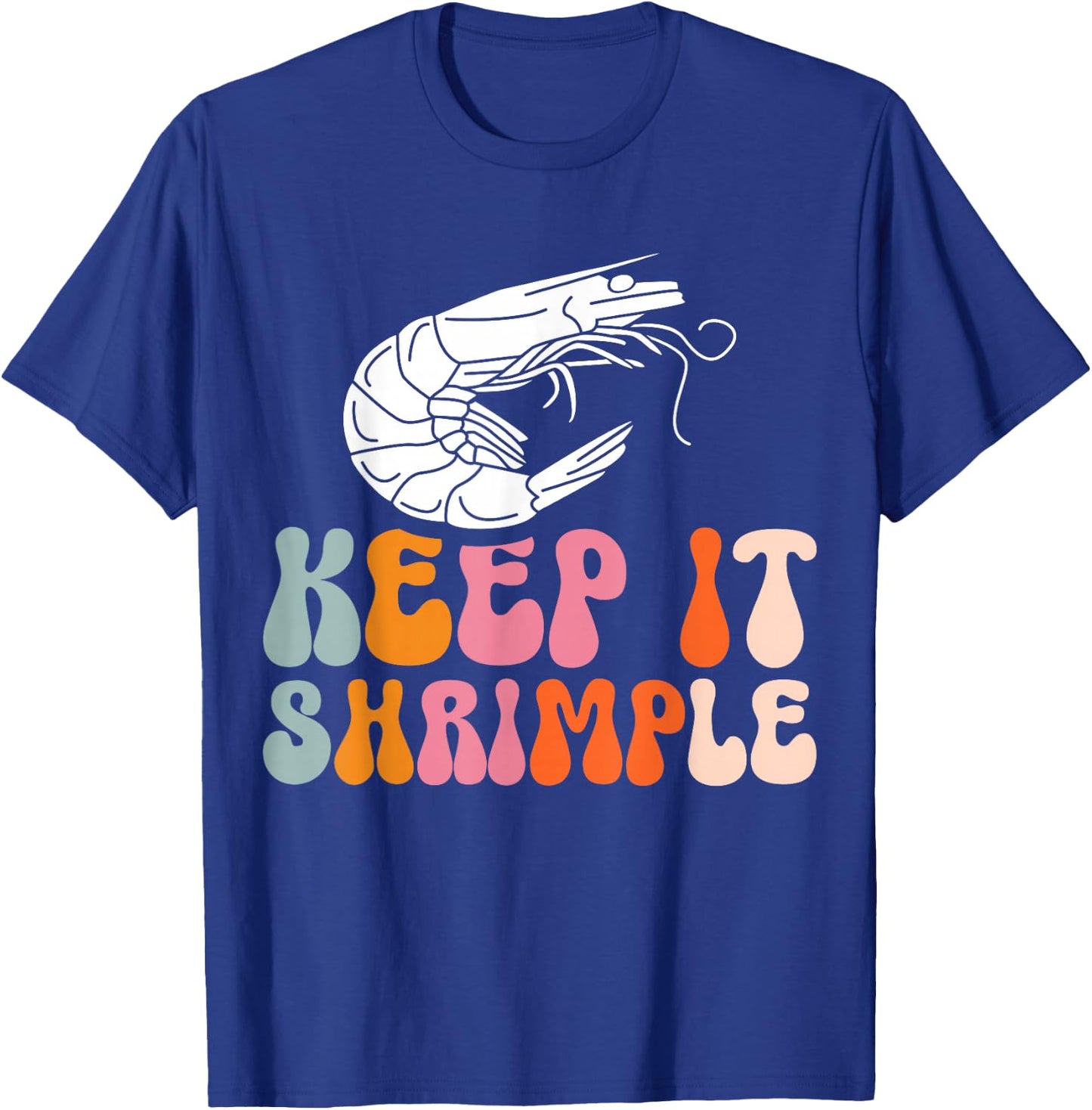 Keep It Shrimple T-Shirt - T-Shirt | Royal