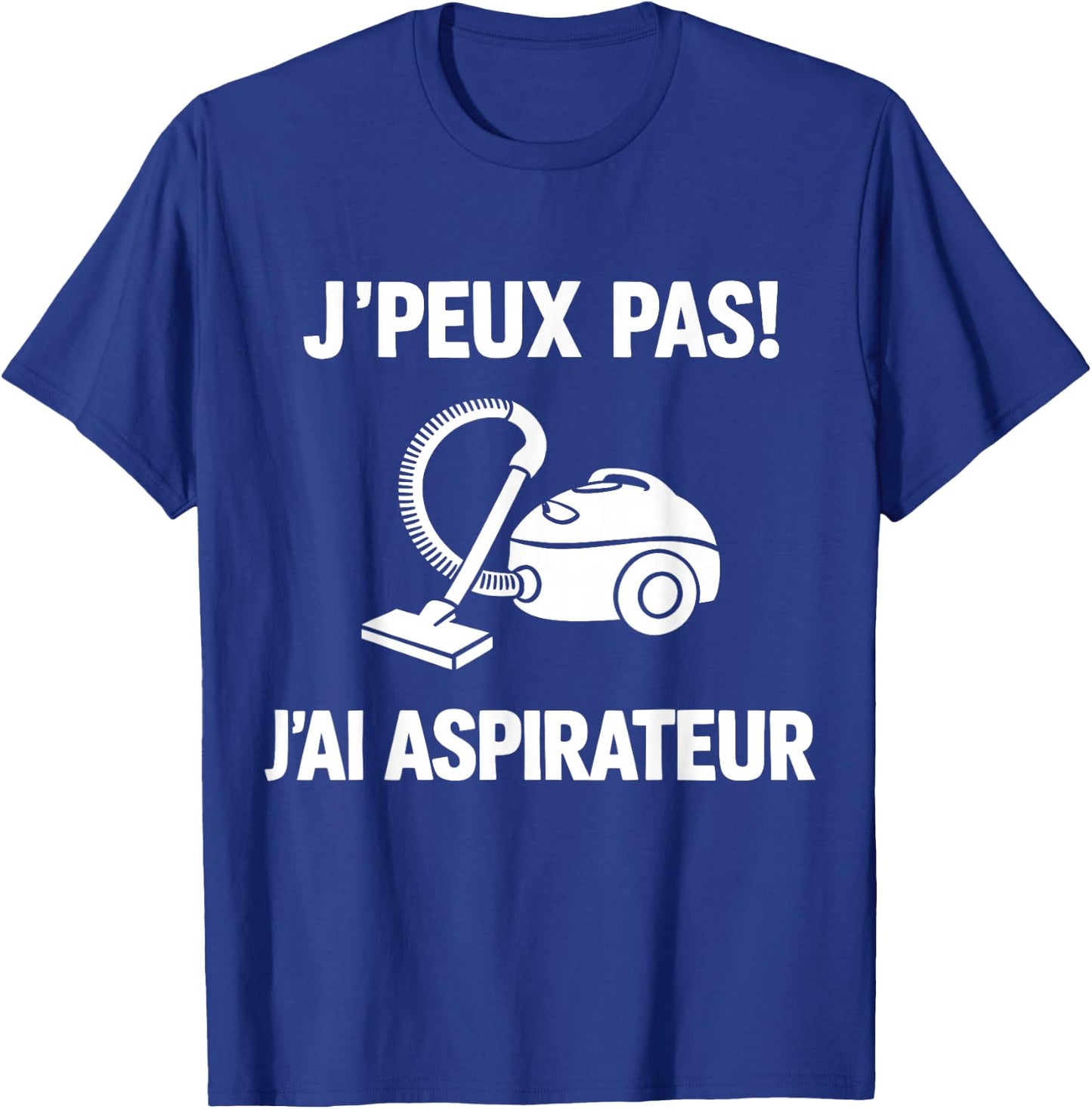 I Can't Have Vacuum T-Shirt - T-Shirt | Royal