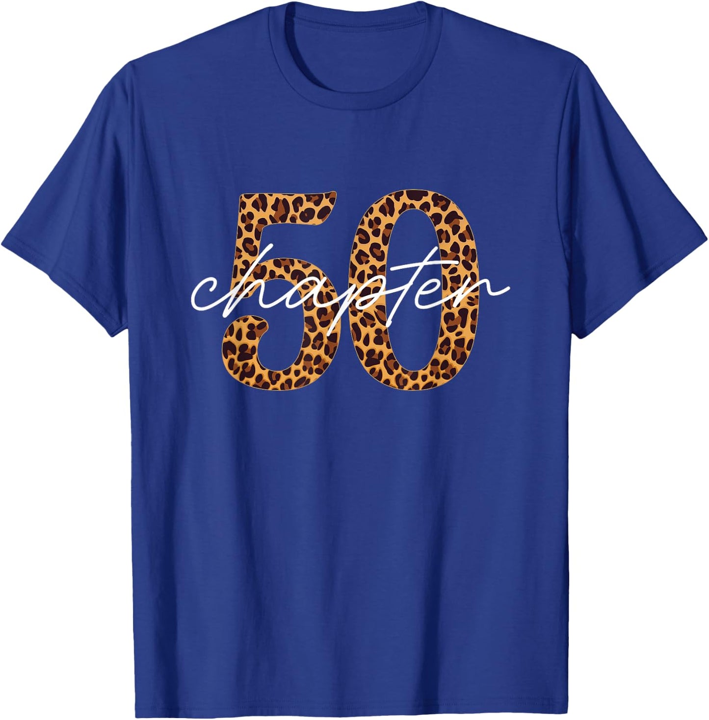 50th Birthday, Chapter 50, Leopard Print T-Shirt - T-Shirt | Royal
