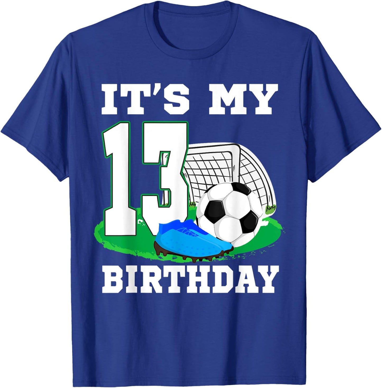It's My 13 Year Old Birthday Soccer 13th Party Boy T-Shirt - T-Shirt | Royal