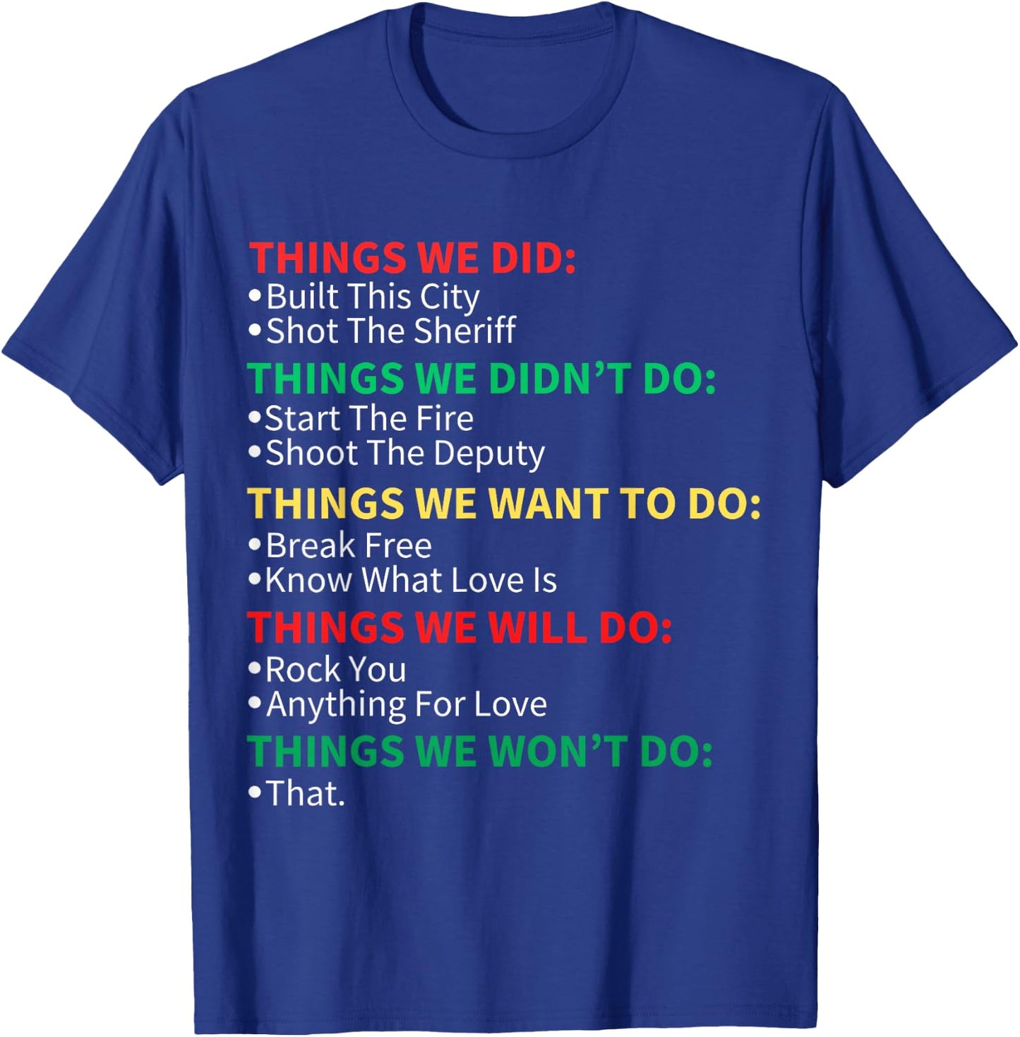 Things We Did Built This City Shot The Sheriff Start Christmas , Black, S T-Shirt - T-Shirt | Royal