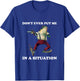 Don't Ever Put Me in a Situation, Funny Vintage Frog Quote T-Shirt - T-Shirt | Royal
