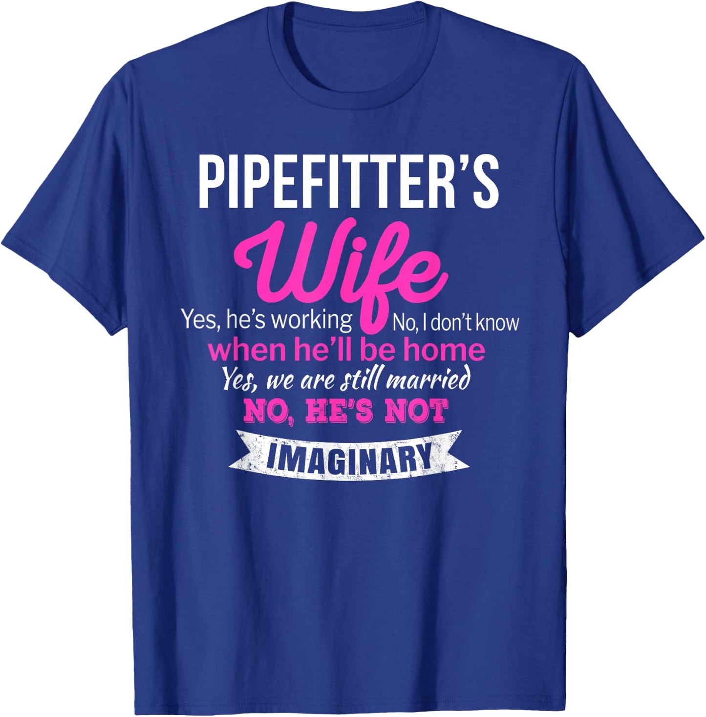 Pipefitter's Wife Gift Funny T-Shirt - T-Shirt | Royal