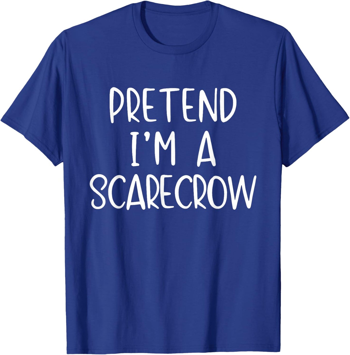 Pretend I'm Scarecrow Costume Halloween Simple Scare-Crow T-Shirt - T-Shirt | Royal