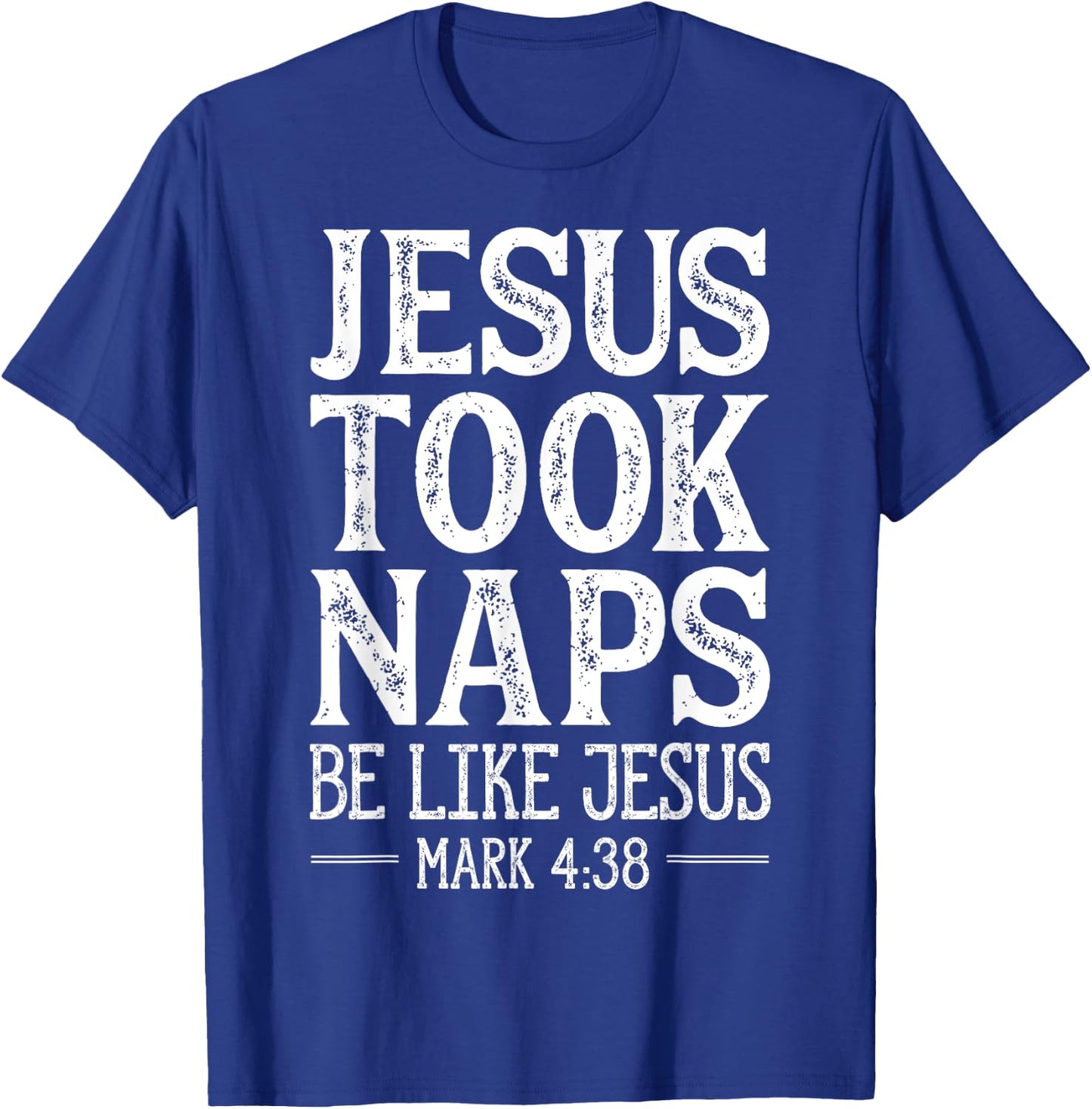 Jesus Took Naps Be Like Jesus Christian Religious Men Women T-Shirt - T-Shirt | Royal