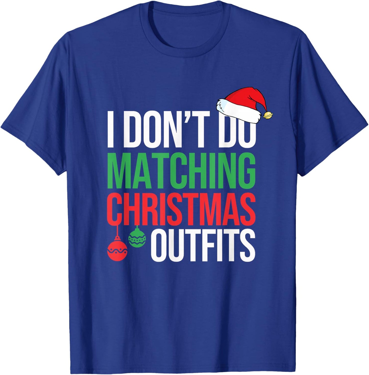 Family Christmas Pajamas I Dont Do Matching Christmas Outfit T-Shirt - T-Shirt | Royal