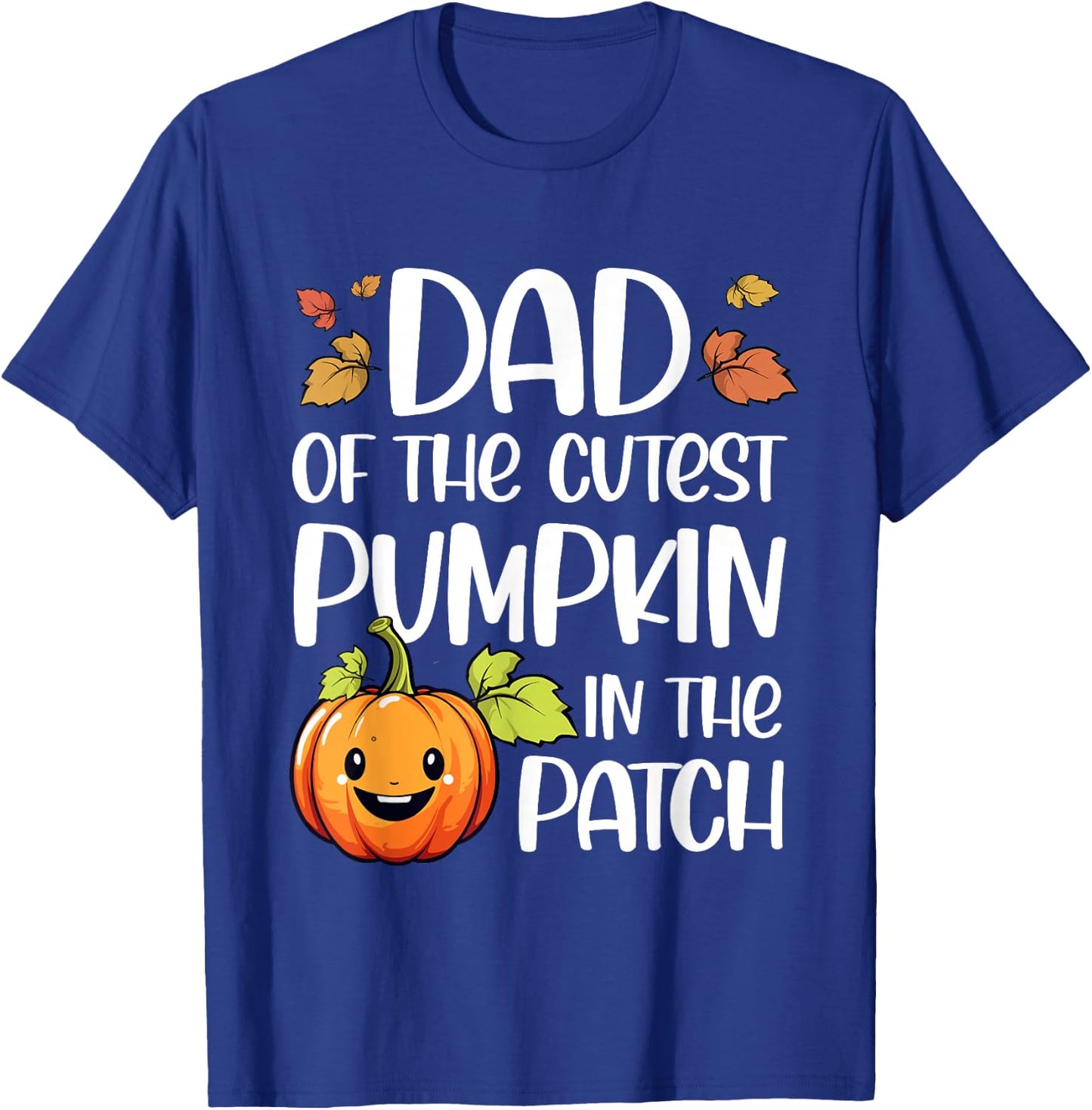 Dad of Cutest Pumpkin in The Patch Halloween Thanksgiving T-Shirt - T-Shirt | Royal