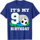 It's My 9 Year Old Birthday Soccer 9th Party Boy T-Shirt - T-Shirt | Royal