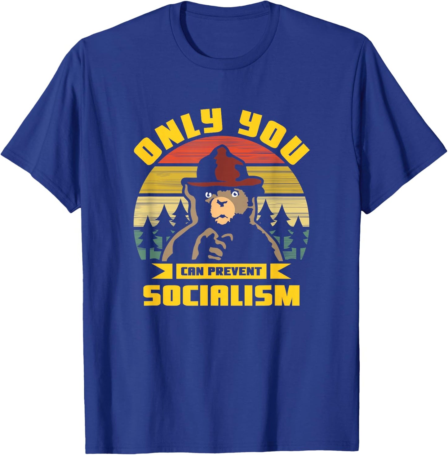 Only You Can Prevent Socialism Camping Vintage Gift T-Shirt - T-Shirt | Royal