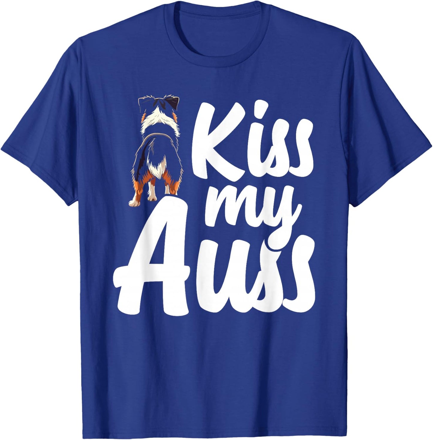 Kiss My Auss Australian Shepherd Dog T-Shirt - T-Shirt | Royal