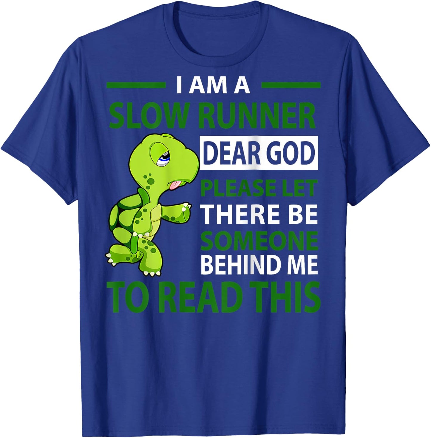 I Am Slow Runner Dear God Please Let There Be Someone (Back) T-Shirt - T-Shirt | Royal