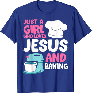 Just A Girl Who Loves Jesus And Baking T-Shirt - T-Shirt | Royal