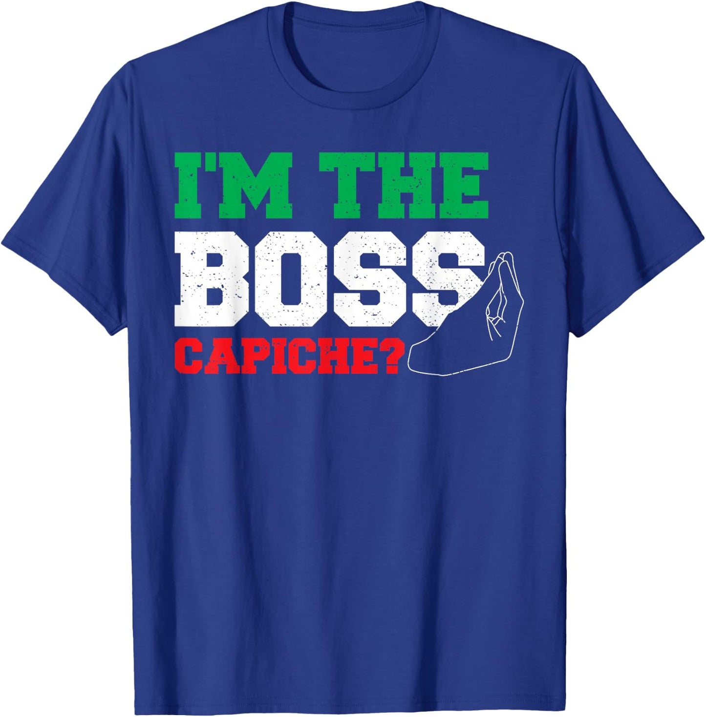 Chef: I'm The Boss Capiche? - Italian Sayings T-Shirt - T-Shirt | Royal