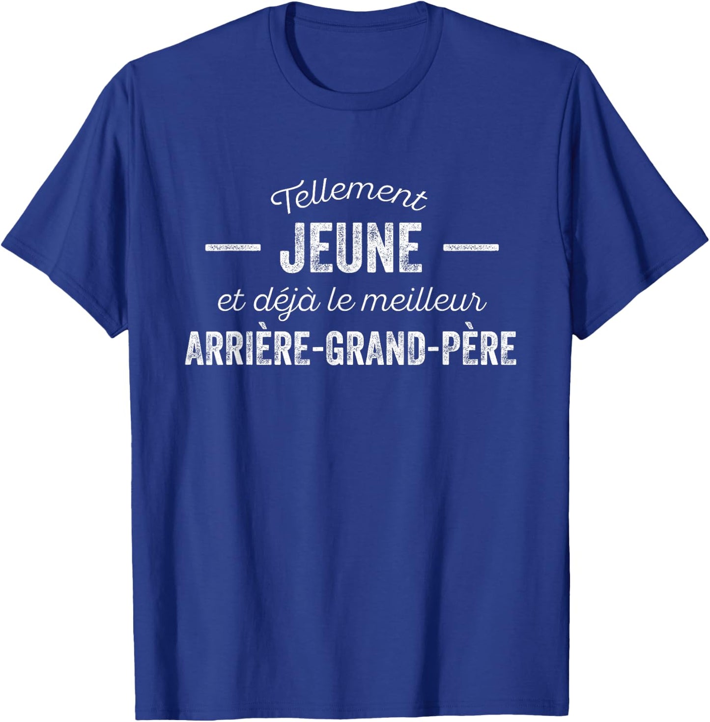 Jeune Arrière-Grand-Père Humour Fête Anniversaire , Black, S T-Shirt - T-Shirt | Royal