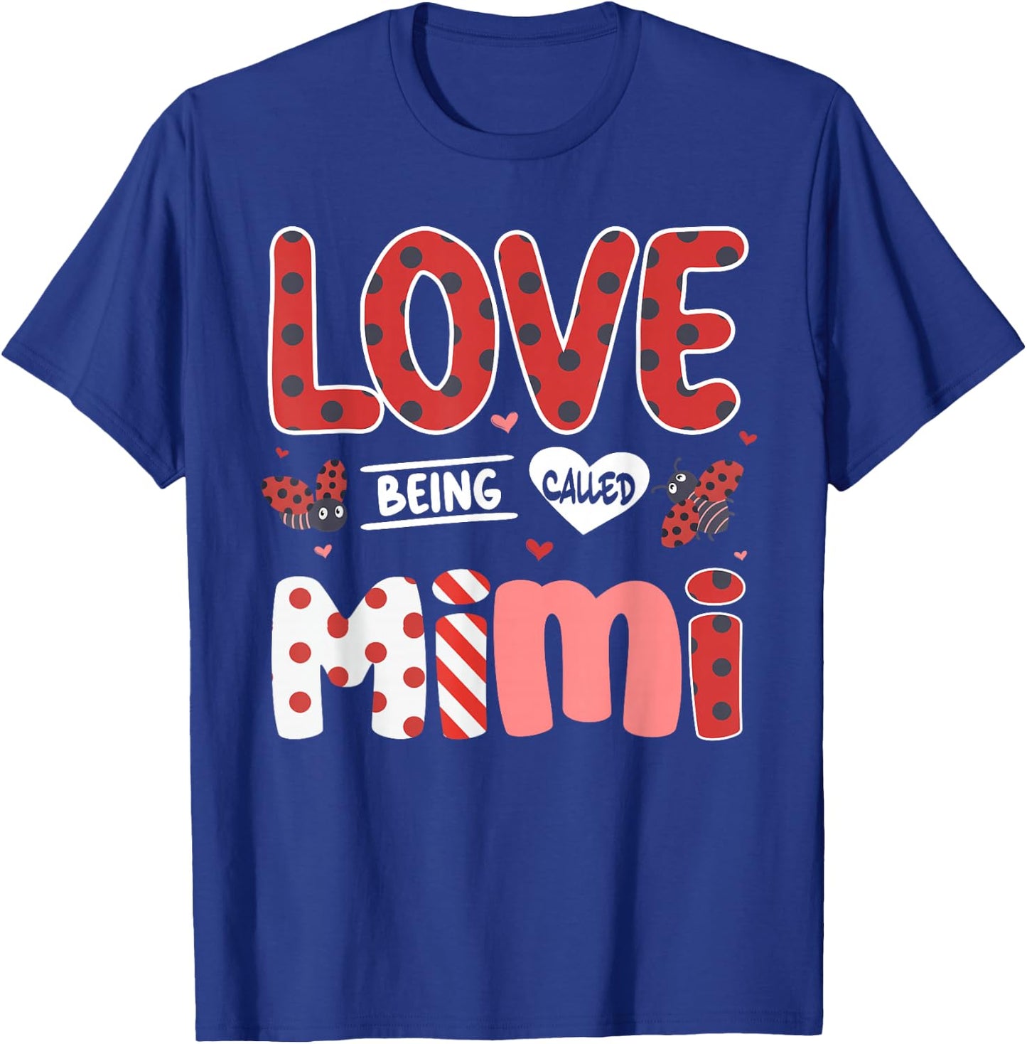 Cute I Love Being Called Mimi Ladybug Happy Valentines Day T-Shirt - T-Shirt | Royal