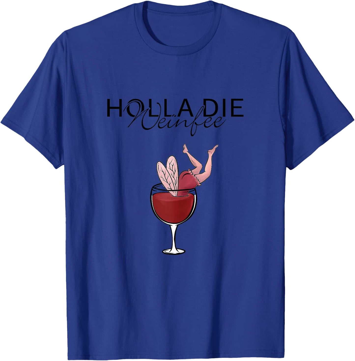 Women's Wine Vino Gift - Holla the Wine Fairy , White T-Shirt - T-Shirt | Royal