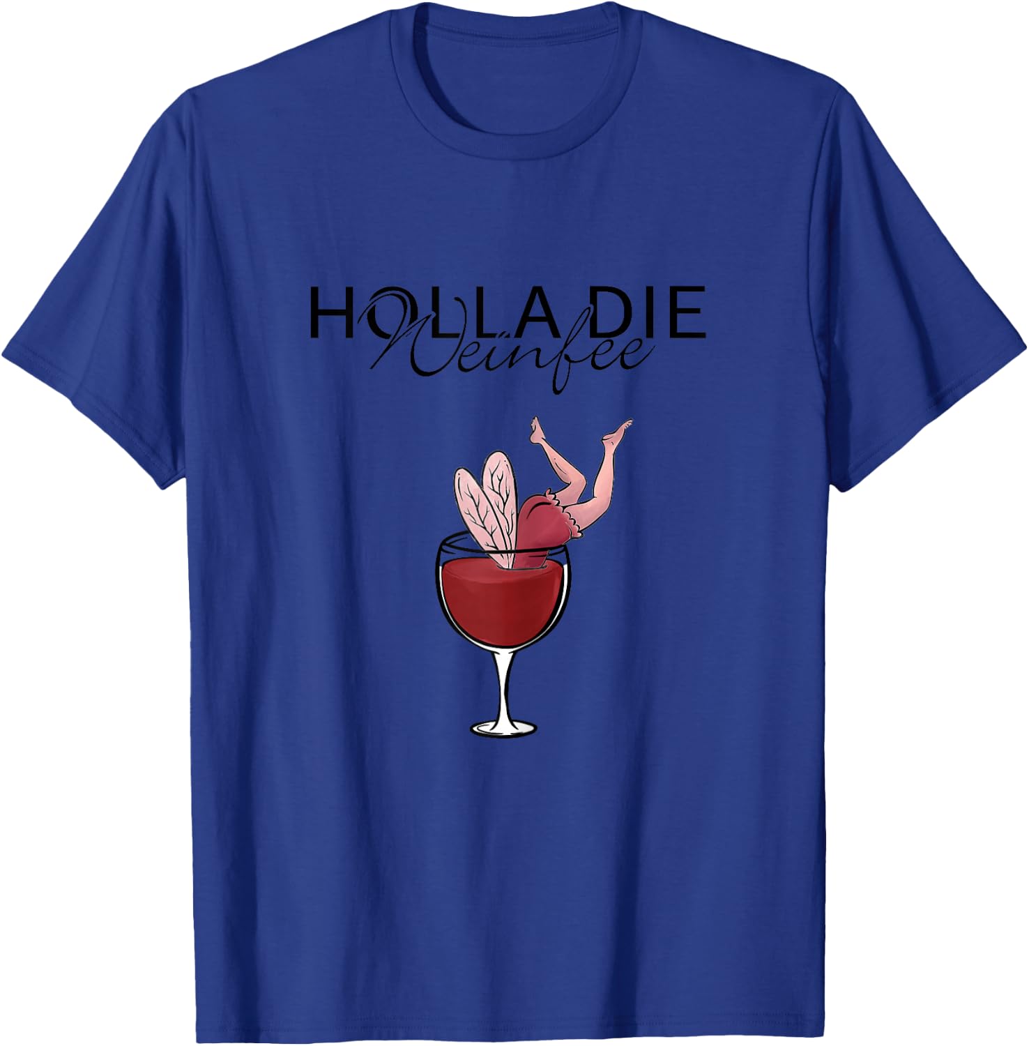 Women's Wine Vino Gift - Holla the Wine Fairy , White T-Shirt - T-Shirt | Royal