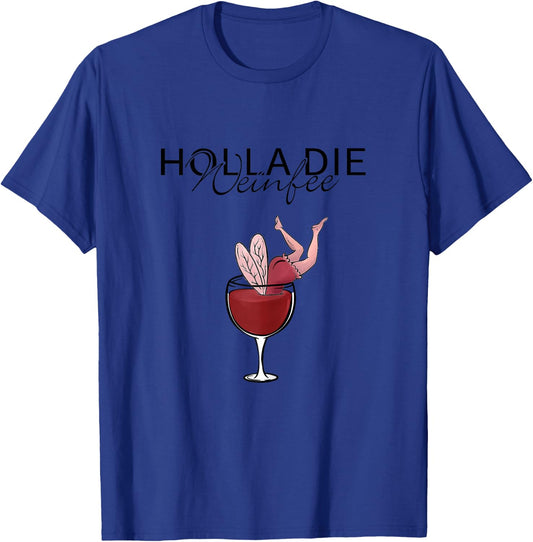 Women's Wine Vino Gift - Holla the Wine Fairy , White T-Shirt - T-Shirt | Royal