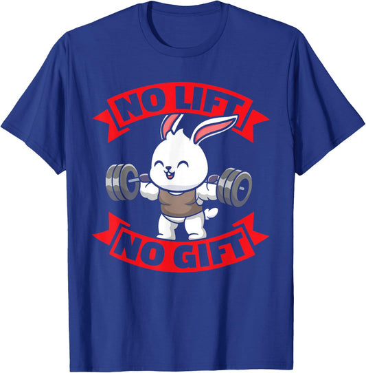 No Lift No Gift Sweet Easter Bunny Squating Gym BB Men Women T-Shirt - T-Shirt | Royal