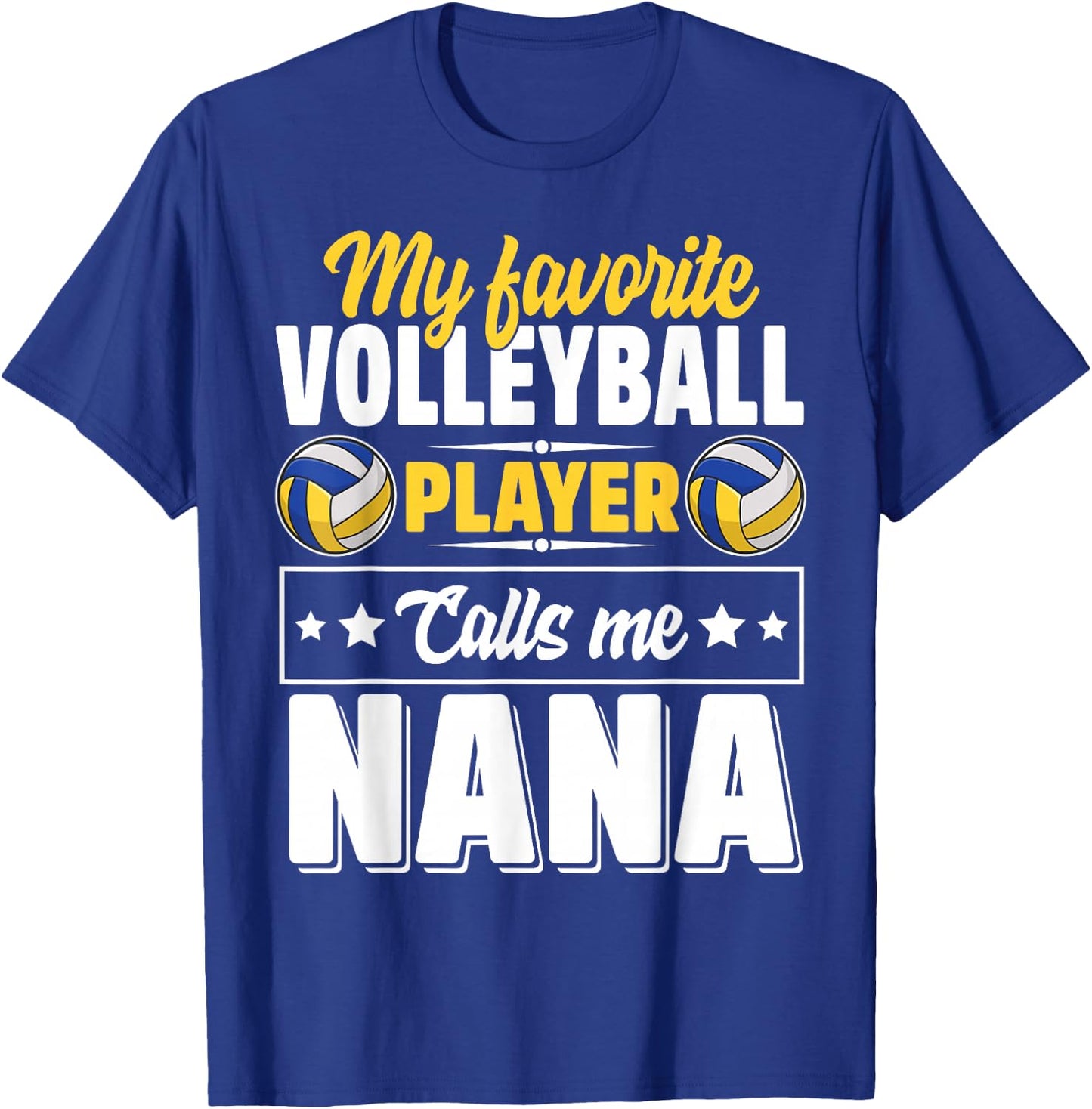 My Favorite Volleyball Player Calls Me Nana Mother's Day T-Shirt - T-Shirt | Royal