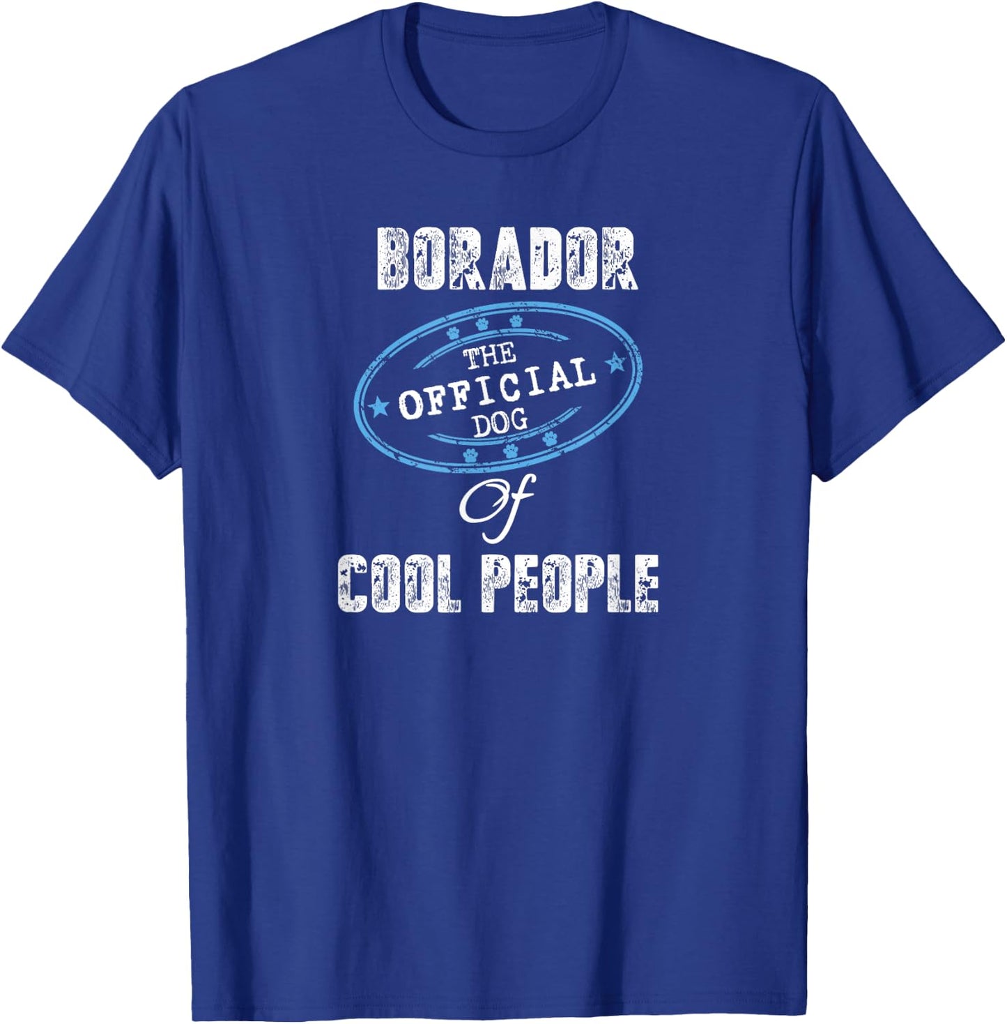 Borador Shirt The Official Dog Of Cool People Mom Dad Gift T-Shirt - T-Shirt | Royal