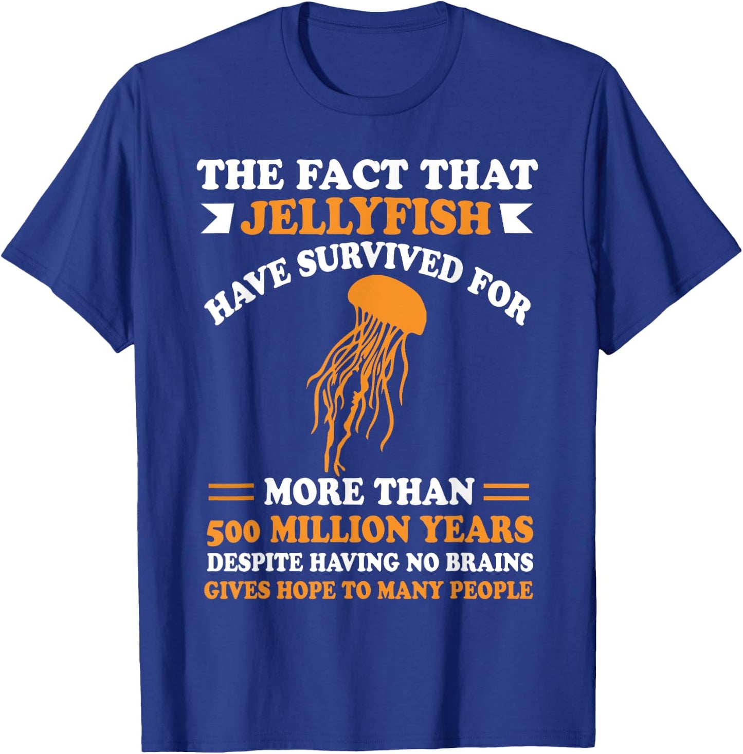 Jellyfish Survived Brain Stupid People - Sarcastic Saying T-Shirt - T-Shirt | Royal