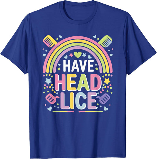I Have Head Lice Funny Retro Offensive Inappropriate Meme T-Shirt - T-Shirt | Royal