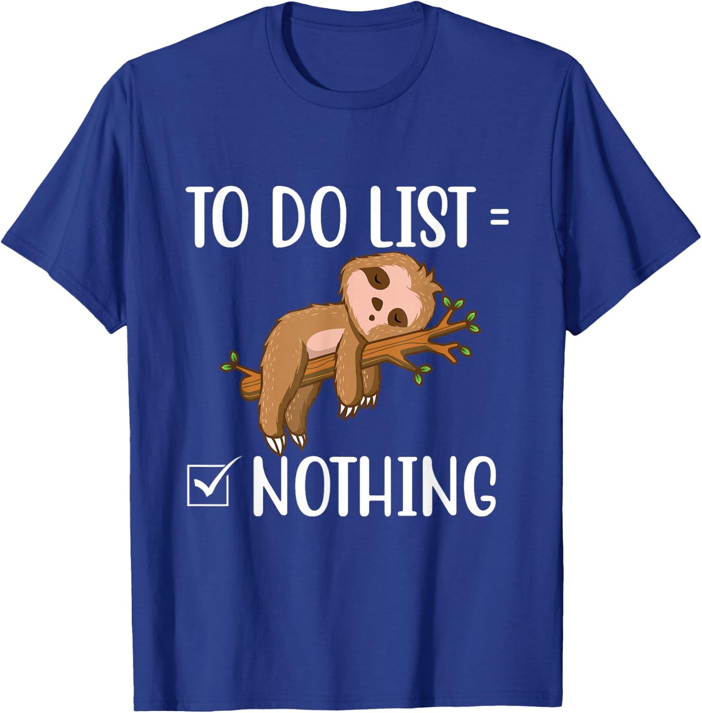 To Do List - Sleeping Sloth Wildlife Animal Lover Zookeeper T-Shirt - T-Shirt | Royal