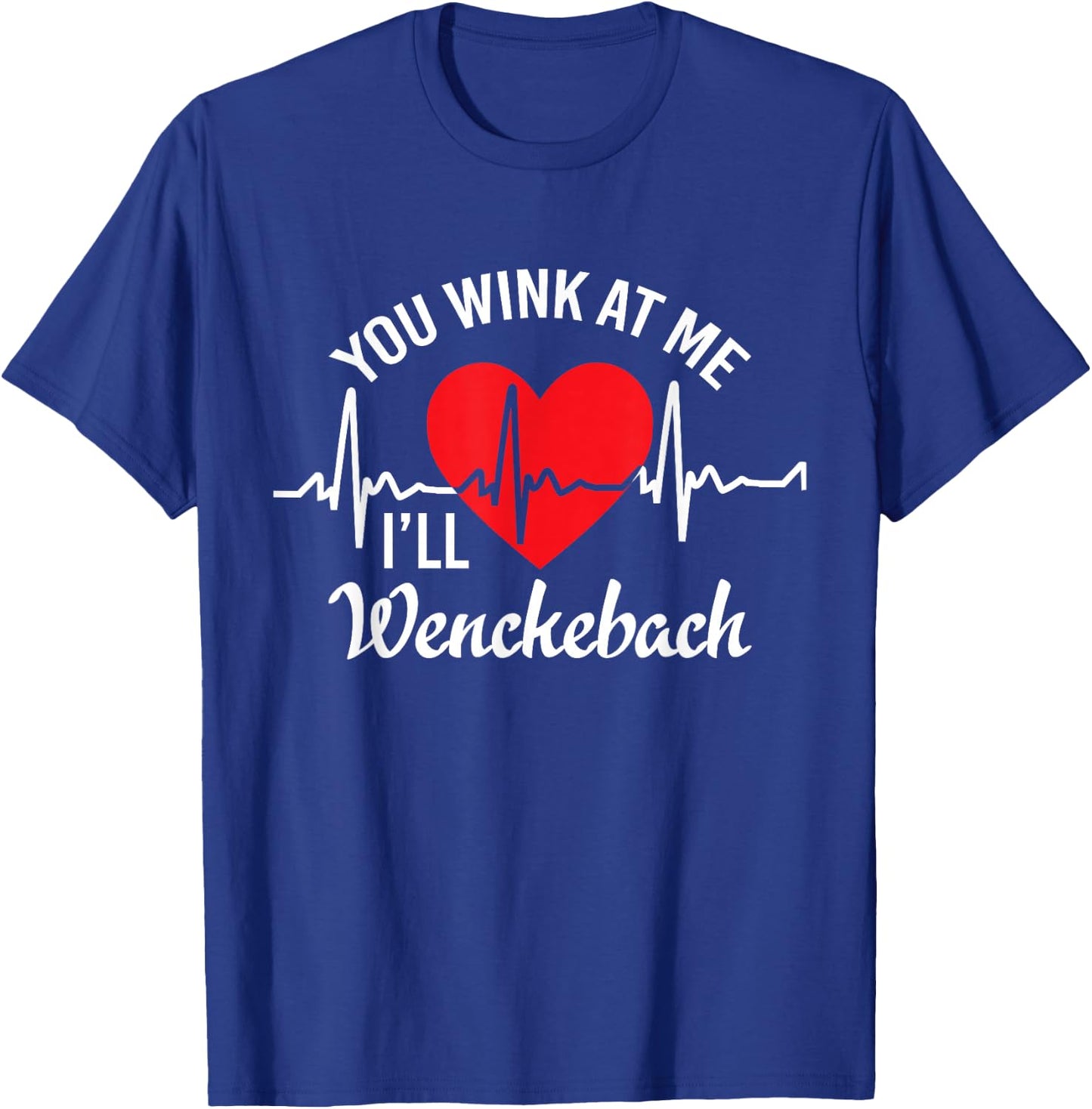 Wink at me I'll Wenckebach Funny Heart Rhythm Cardiology Pun T-Shirt - T-Shirt | Royal