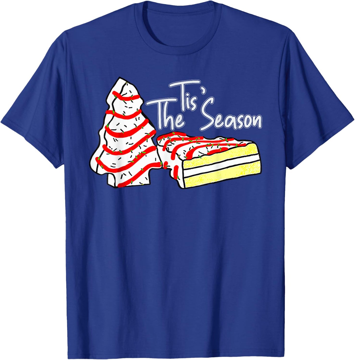 Tis The Season Christmas Tree Cake Christmas Pajama Holiday T-Shirt - T-Shirt | Royal