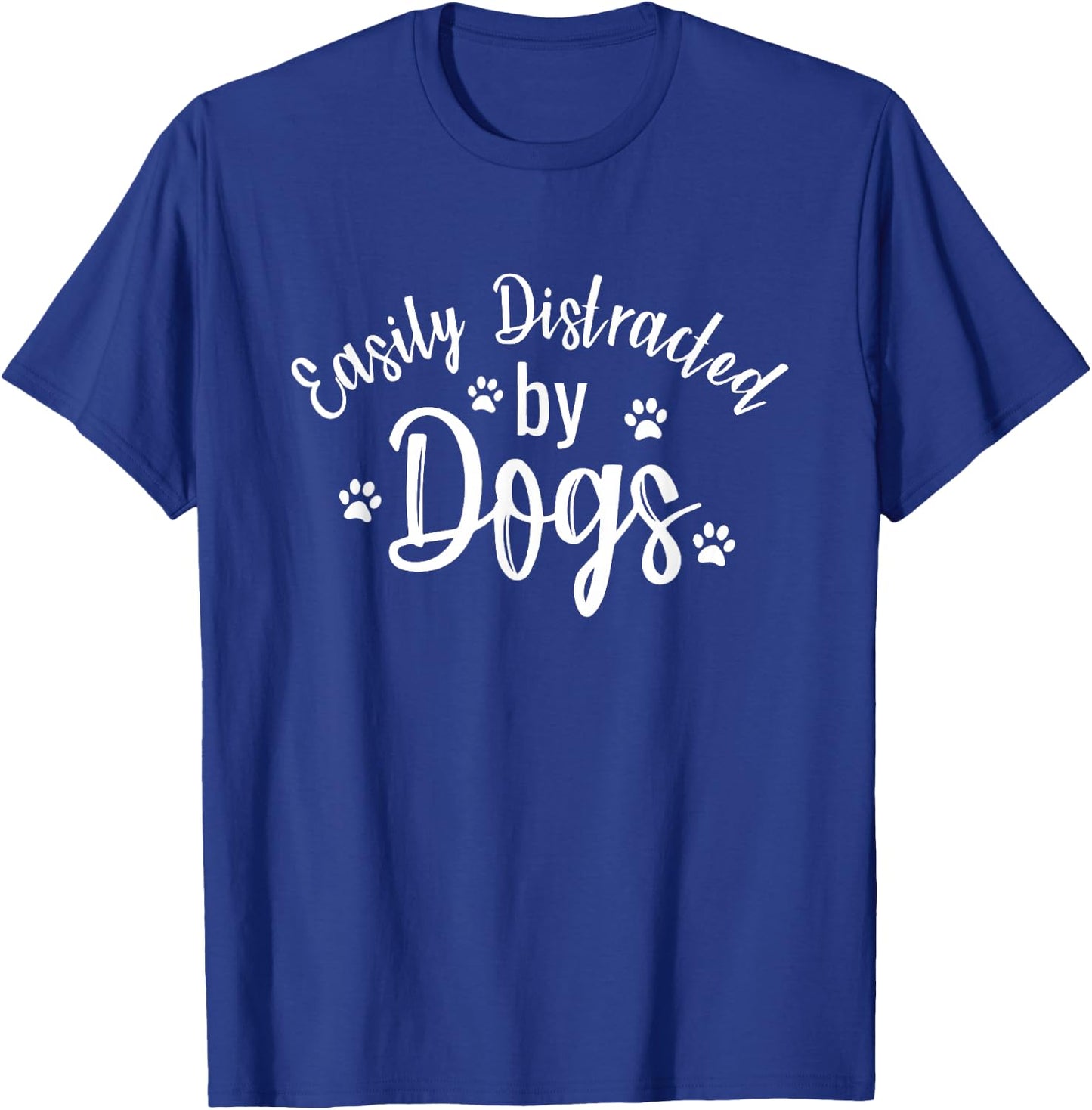 Slightly Distracted by Dogs Dog Lovers Funny T-Shirt - T-Shirt | Royal