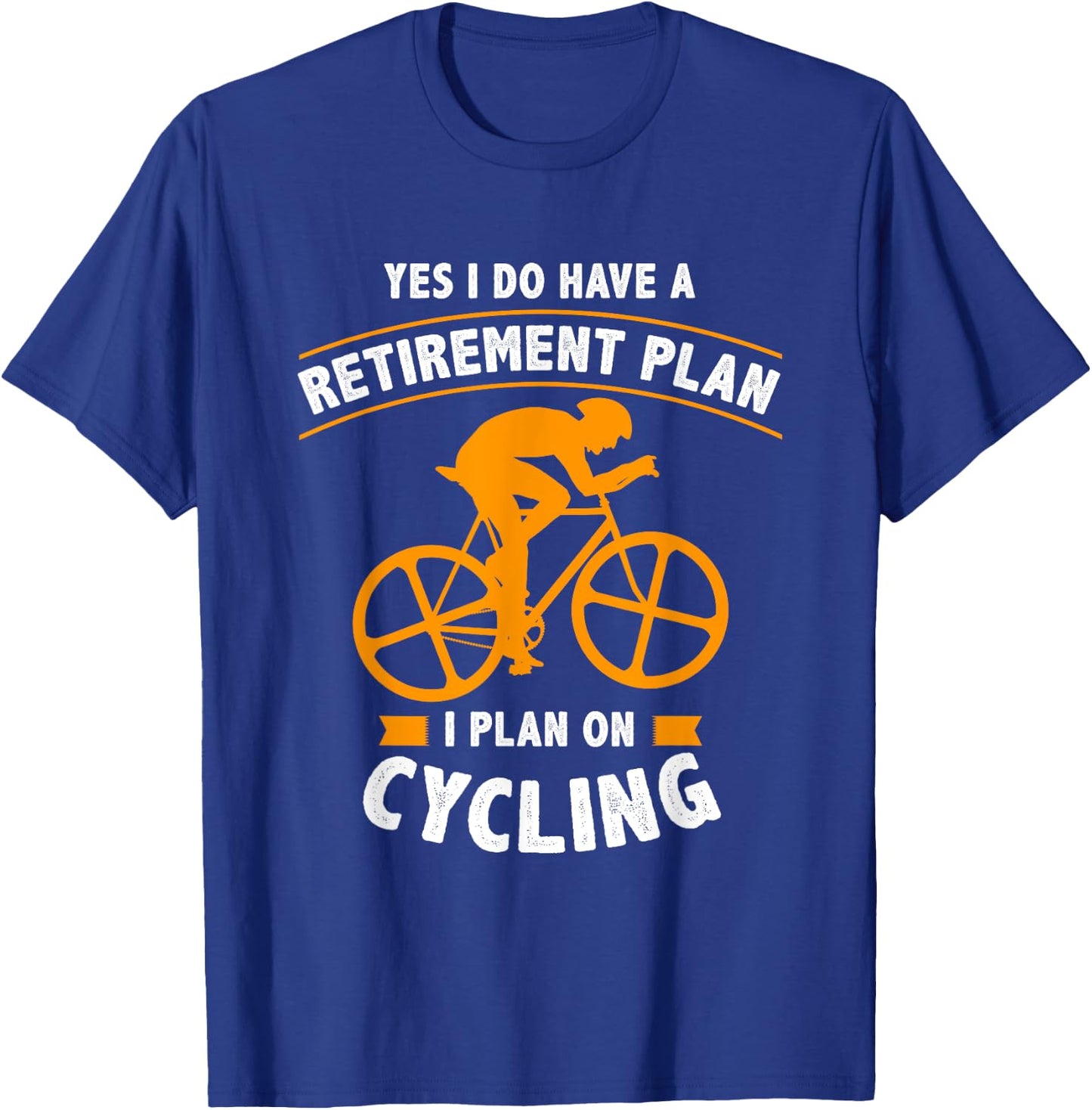 Funny Retirement Plan Cycling - Bike Lover Gift T-Shirt - T-Shirt | Royal