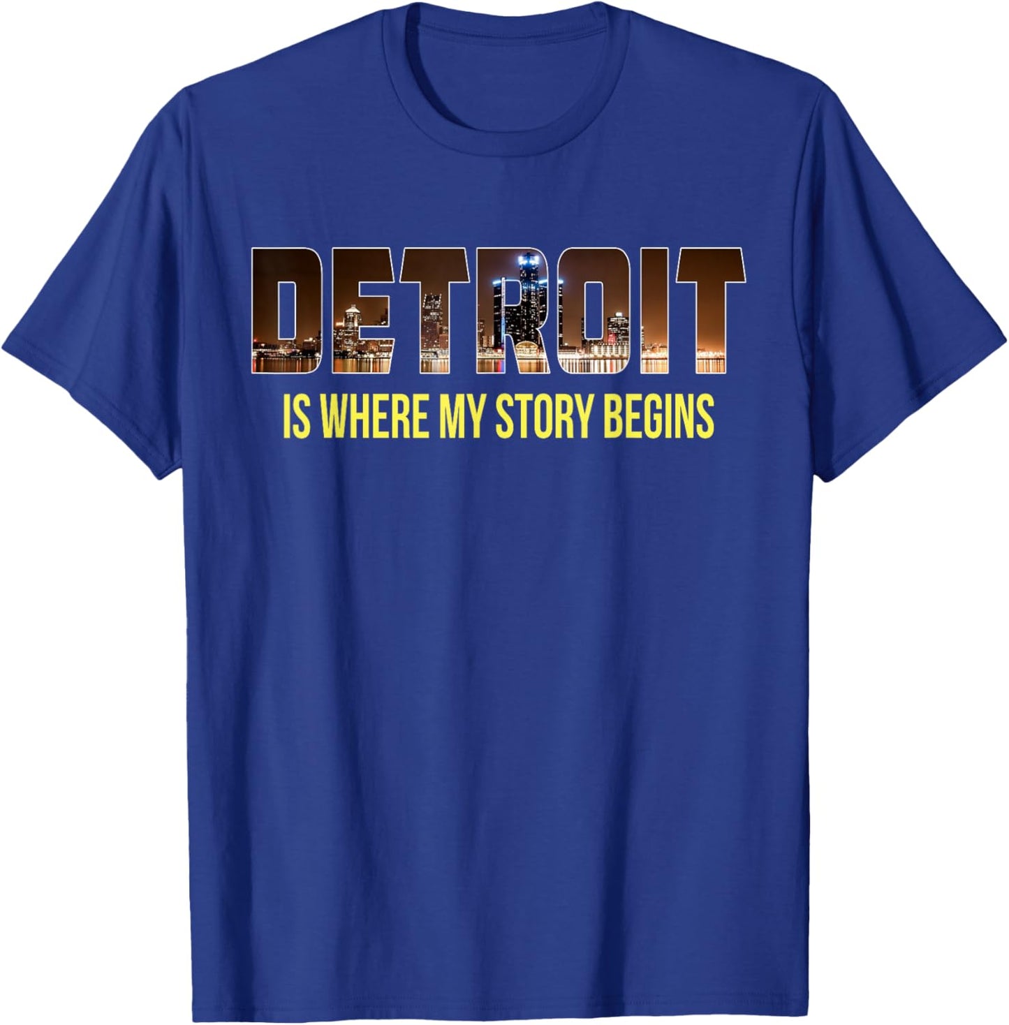 Detroit is where my Story Begins. Detroit T shirt T-Shirt - T-Shirt | Royal