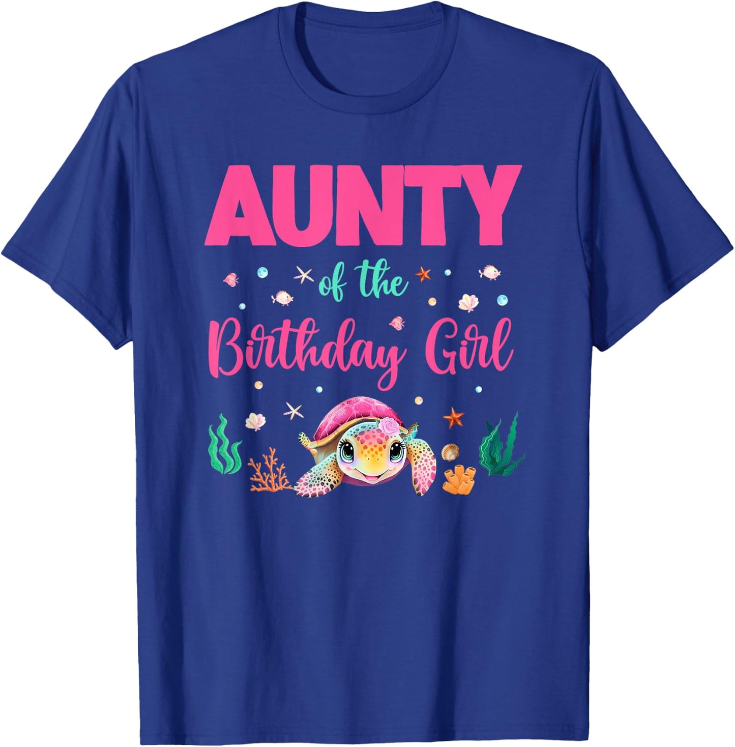 Aunty Of The Birthday Girl Sea Turtle Ocean Birthday Party T-Shirt - T-Shirt | Royal