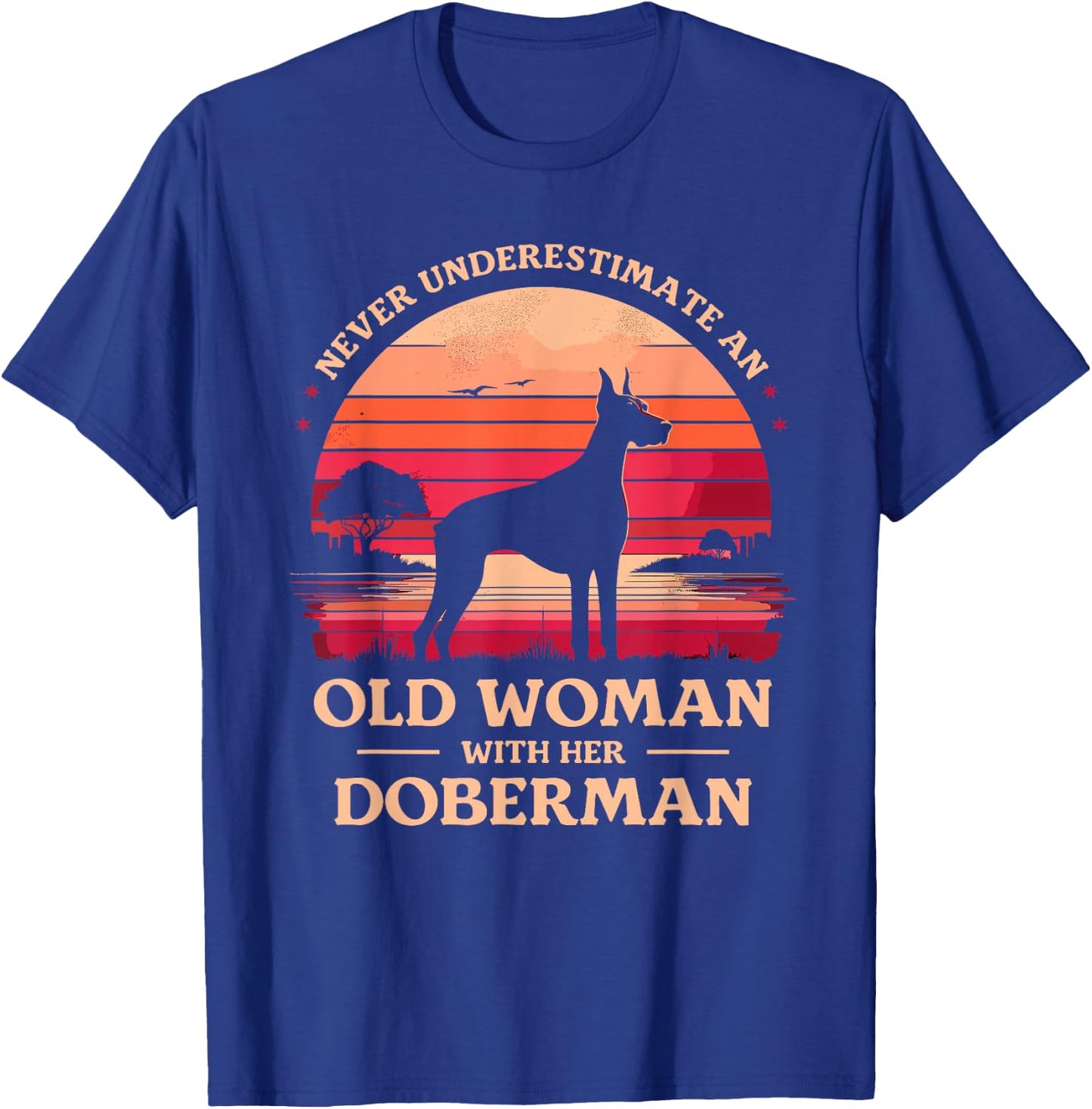 Never Underestimate An Old Woman With Her Doberman Dobie T-Shirt - T-Shirt | Royal