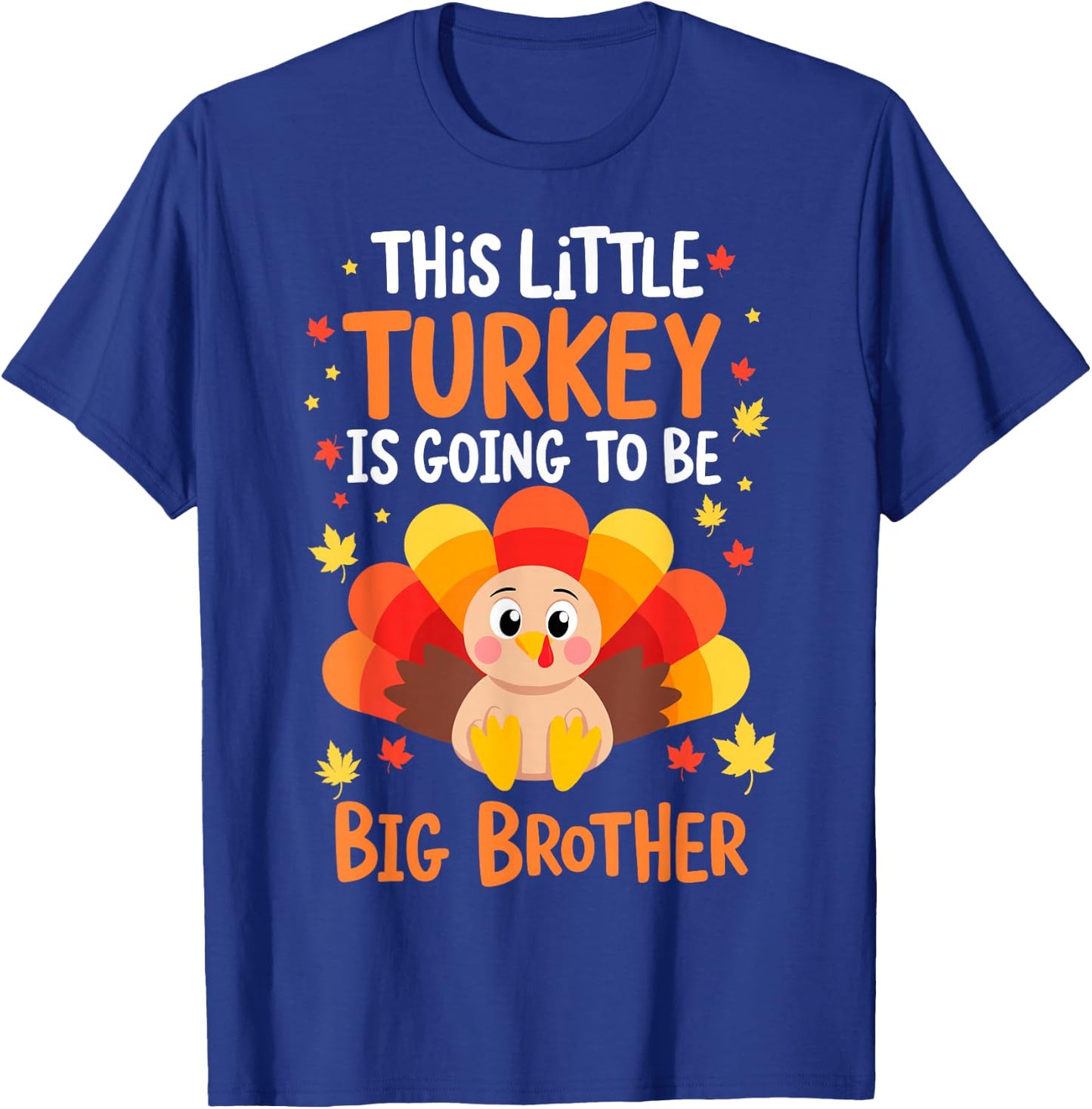 This Little Turkey is going to be Big Brother Thanksgiving T-Shirt - T-Shirt | Royal