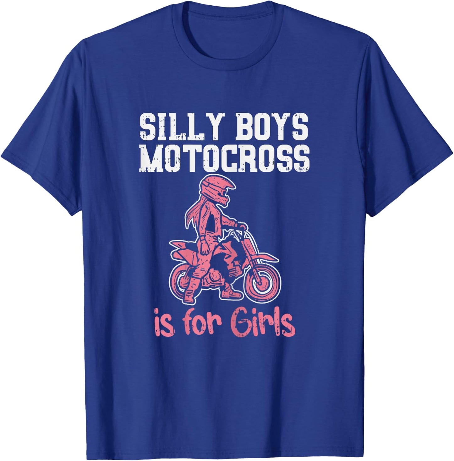 Silly Boys Motocross For Girls Funny Dirt Bike Racing Gift T-Shirt - T-Shirt | Royal