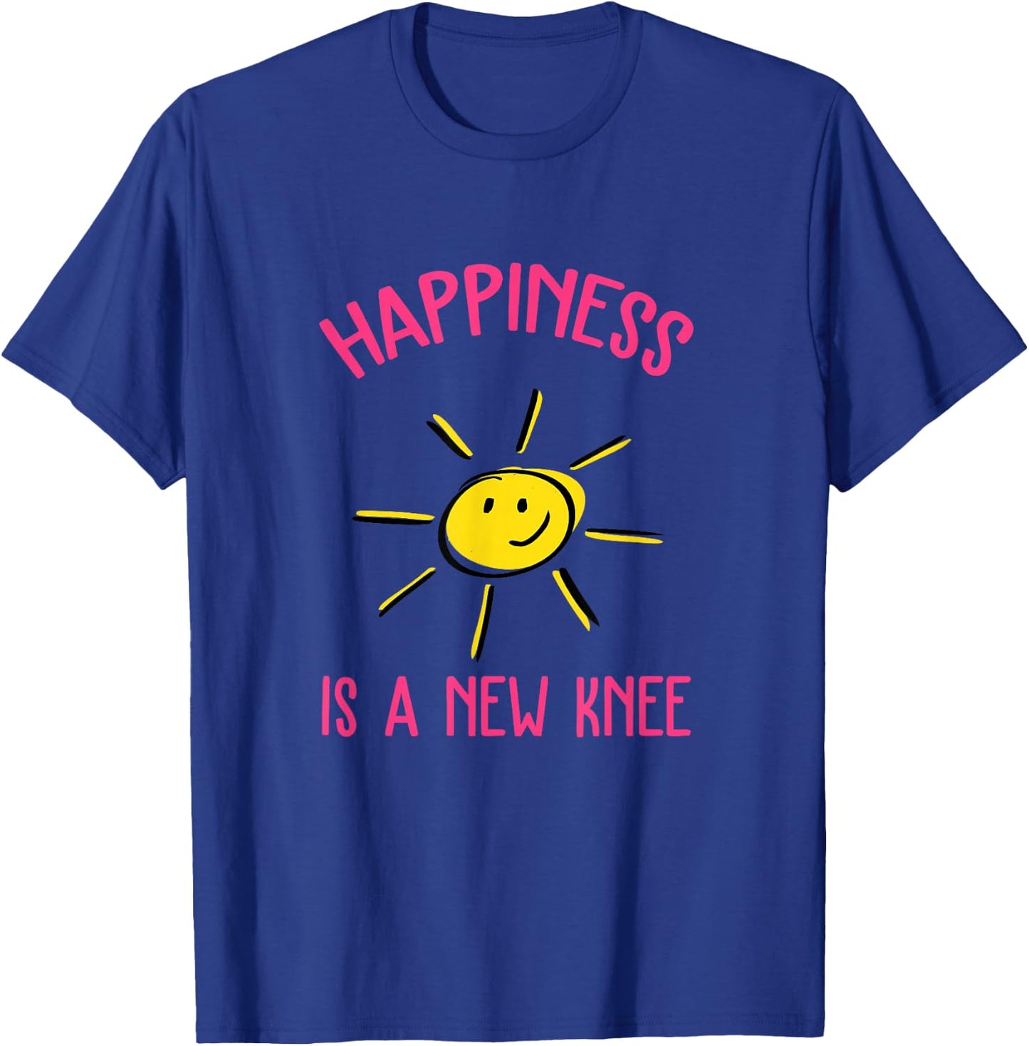 Happiness is A New Knee Replacement Small T-Shirt - T-Shirt | Royal