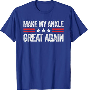 Make My Ankle Great Again Funny Ankle Surgery Recovery T-Shirt - T-Shirt | Royal
