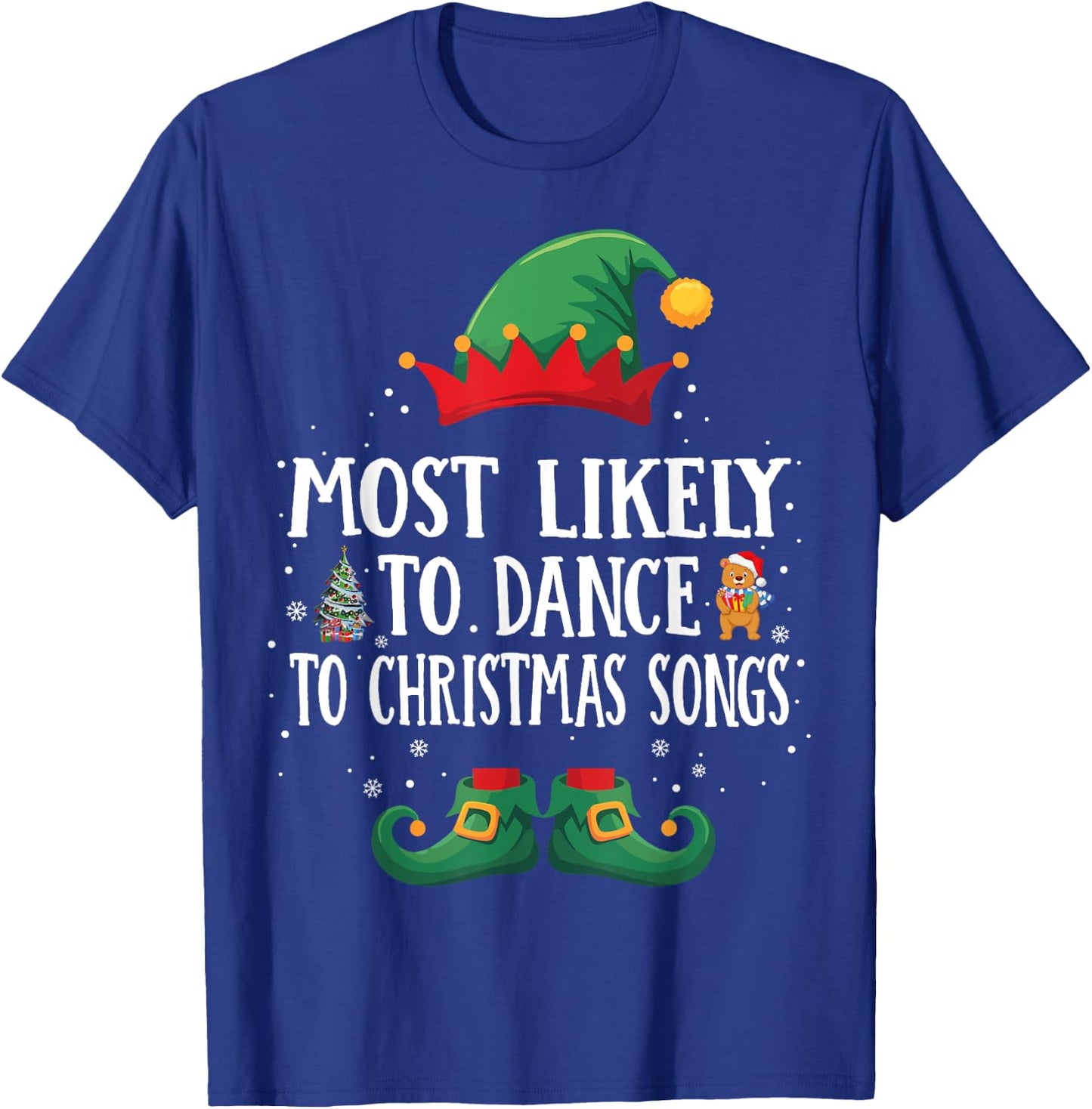 Most Likely To Dance To Xmas Songs Matching Christmas Elf T-Shirt - T-Shirt | Royal