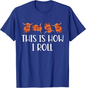This Is How I Roll Cute Highland Cow Lover Funny Animal T-Shirt - T-Shirt | Royal