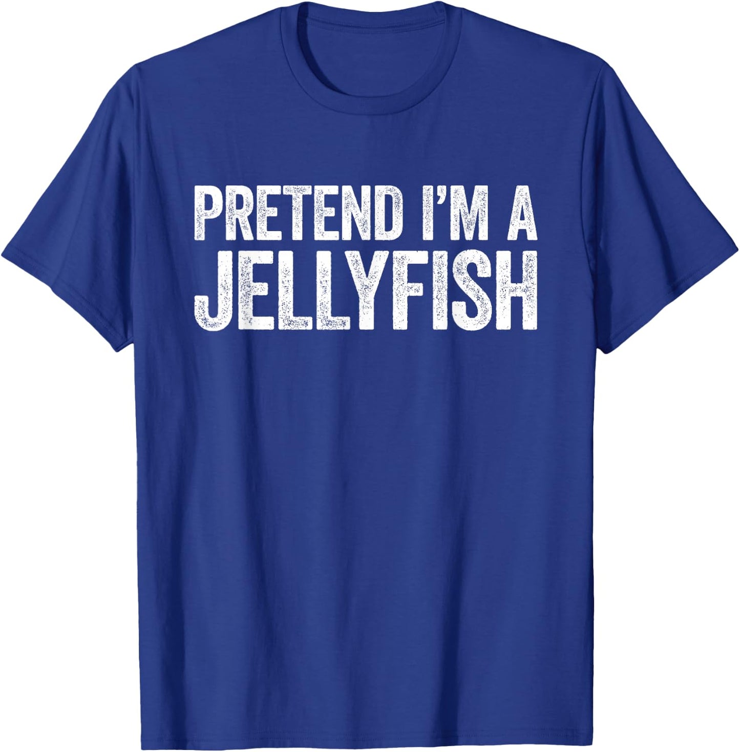 Pretend I'm A Jellyfish Shirt Adult Kids Men Women Costume T-Shirt - T-Shirt | Royal